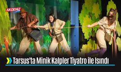 Tarsus'ta Minik Kalpler Tiyatro ile Isındı