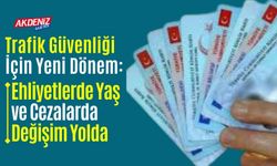 Trafik Güvenliği İçin Yeni Dönem: Ehliyetlerde Yaş ve Cezalarda Değişim Yolda