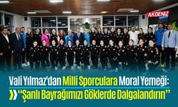 Vali Yılmaz'dan Milli Sporculara Moral Yemeği: “Şanlı Bayrağımızı Göklerde Dalgalandırın”