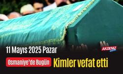 Osmaniye'de 11 Mayıs 2025 Pazar Günü Vefat Edenler