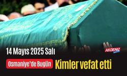 Osmaniye'de 14 Mayıs 2025 Çarşamba Günü Vefat Edenler