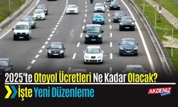 2025'te Otoyol Ücretleri Ne Kadar Olacak? İşte Yeni Düzenleme