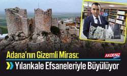 Adana’nın Gizemli Mirası: Yılankale Tarihi ve Efsaneleriyle Büyülüyor