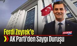 AK Parti'den Ferdi Zeyrek’e Saygı Duruşu: “CHP’nin Adayına Saygı Duyacağız”