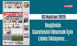 Akdeniz Gazetesinde 03 Haziran 2025'te Hangi Haberlere Yer Verildi