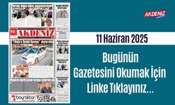 Akdeniz Gazetesinde 11 Haziran 2025'te Hangi Haberlere Yer Verildi