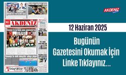 Akdeniz Gazetesinde 12 Haziran 2025'te Hangi Haberlere Yer Verildi