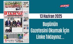 Akdeniz Gazetesinde 13 Haziran 2025'te Hangi Haberlere Yer Verildi