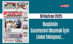 Akdeniz Gazetesinde 18 Haziran 2025'te Hangi Haberlere Yer Verildi
