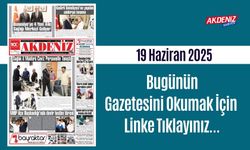 Akdeniz Gazetesinde 19 Haziran 2025'te Hangi Haberlere Yer Verildi