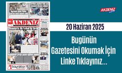 Akdeniz Gazetesinde 20 Haziran 2025'te Hangi Haberlere Yer Verildi