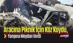 Aracına Piknik İçin Köz Koydu, Yangına Meydan Verdi