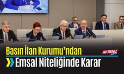 Basın İlan Kurumu’ndan Emsal Niteliğinde Karar