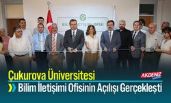 Çukurova Üniversitesi Bilim İletişimi Ofisinin Törenle Açılışı Yapıldı