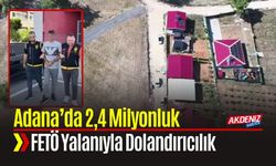 Adana’da FETÖ Operasyonu Yalanıyla Dolandırdılar