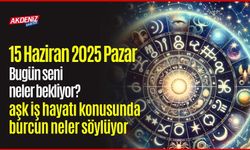 15 Haziran 2025 Pazar Günlük Burç Yorumları: Aşk, iş, sağlık hayatınızda neler olacak?