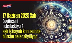 17 Haziran 2025 Salı Günlük Burç Yorumları: Aşk, iş, sağlık hayatınızda neler olacak?