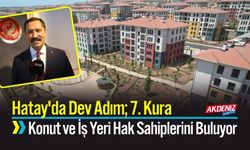 Hatay'da Dev Adım: 7. Kura Çekimiyle 21 Bin 108 Konut ve 1125 İş Yeri Hak Sahiplerini Buluyor