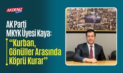 AK Parti MKYK Üyesi Kaya: “Kurban, Gönüller Arasında Köprü Kurar”