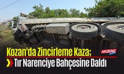 Kozan'da Zincirleme Kaza; Tır Narenciye Bahçesine Daldı