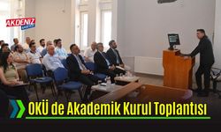 OKÜ de Akademik Kurul Toplantısı Yapıldı