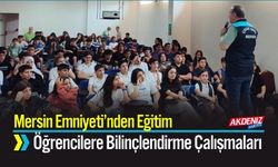 Mersin Emniyeti’nden Öğrencilere Güvenlik Eğitimi