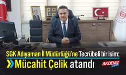 SGK Adıyaman İl Müdürlüğü’ne Tecrübeli bir isim: Mücahit Çelik atandı