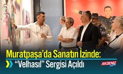 Muratpaşa’da Sanatın İzinde: “Velhasıl” Sergisi Açıldı