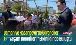 Osmaniye Hasanbeyli’de Öğrenciler “Yaşam Becerileri” Etkinliğinde Buluştu