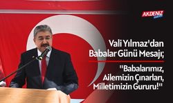 Osmaniye Valisi Erdinç Yılmaz'dan Babalar Günü Mesajı