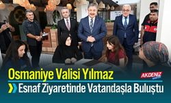 Osmaniye Valisi Yılmaz Esnaf Ziyaretinde Vatandaşla Buluştu
