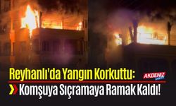 Reyhanlı'da Yangın Korkuttu: Komşuya Sıçramaya Ramak Kaldı