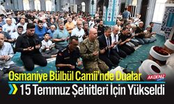 Osmaniye Bülbül Camii’nde Dualar 15 Temmuz Şehitleri İçin Yükseldi