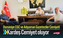 Osmaniye CGC ve Adıyaman Gazeteciler Cemiyeti Kardeş Cemiyet Oluyor