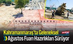 Kahramanmaraş'ta "Geleneksel Ağustos Fuarı" için Hazırlıklar Devam Ediyor