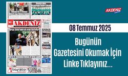 Akdeniz Gazetesinde 08 Temmuz 2025'te Hangi Haberlere Yer Verildi