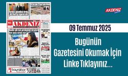 Akdeniz Gazetesinde 09 Temmuz 2025'te Hangi Haberlere Yer Verildi