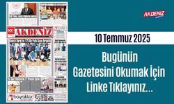 Akdeniz Gazetesinde 10 Temmuz 2025'te Hangi Haberlere Yer Verildi