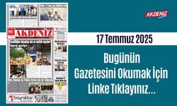 Akdeniz Gazetesinde 17 Temmuz 2025'te Hangi Haberlere Yer Verildi