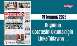 Akdeniz Gazetesinde 19 Temmuz 2025'te Hangi Haberlere Yer Verildi