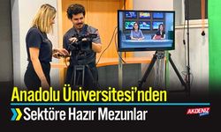 Anadolu Üniversitesi’nden Sektöre Hazır Mezunlar