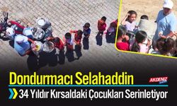Dondurmacı Selahaddin 34 Yıldır Kırsaldaki Çocukları Serinletiyor