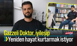 Gazzeli Doktor iyileşip yeniden hayat kurtarmak istiyor