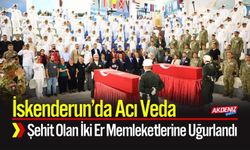 İskenderun’da Acı Veda; Şehit Olan İki Er Memleketlerine Uğurlandı