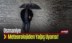 Meteorolojiden Osmaniye İçin Uyarı