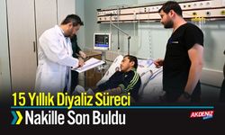 15 Yıllık Diyaliz Süreci Nakille Son Buldu