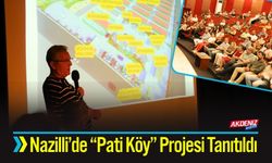 Nazilli’de “Pati Köy” Projesi Tanıtıldı