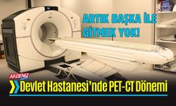 PET-CT Osmaniye’de! Artık Başka İle Gitmek Yok