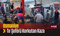 Osmaniye’de Tır Şoförü Korkutan Kaza