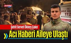 Şehit Uzman Çavuş Servet Ökkeş Çakır'ın Acı Haberi Osmaniye’ye Ulaştı